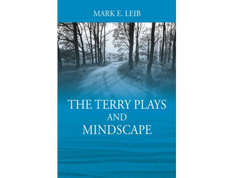 Livro The Terry Plays And Mindscape De Mark E Leib (inglês)