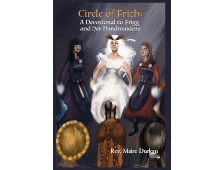 Livro Circle of Frith A Devotional to Frigg and her Handmaidens de Maire Durkan (Inglês)