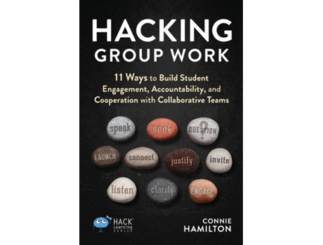 Livro Hacking Group Work 11 Ways to Build Student Engagement, Accountability, and Cooperation with Collaborative Teams de Connie Hamilton (Inglês)