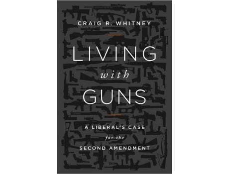 Livro Living with Guns de Craig Whitney (Inglês - Capa Dura)