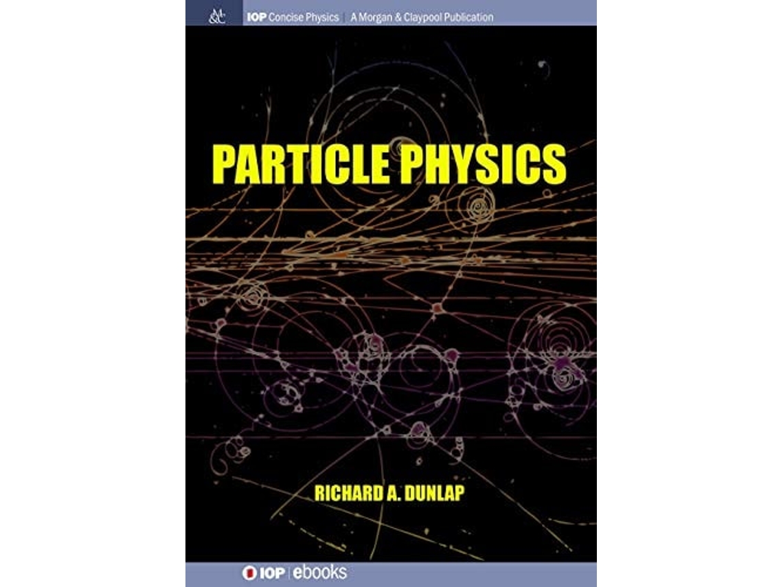 Livro Particle Physics De Richard A Dunlap (inglês)