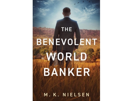 Livro The Benevolent World Banker de MK Nielsen (Inglês)