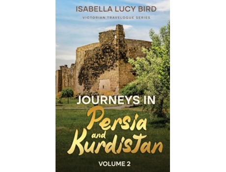 Livro Journeys in Persia and Kurdistan Victorian Travelogue Series de Isabella Lucy Bird (Inglês)