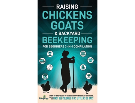 Livro Raising Chickens, Goats amp Backyard Beekeeping For Beginners de Small Footprint Press (Inglês)