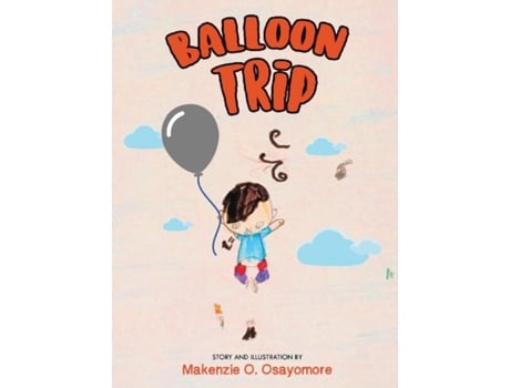 Livro Balloon Trip de Makenzie O Osayomore (Inglês)