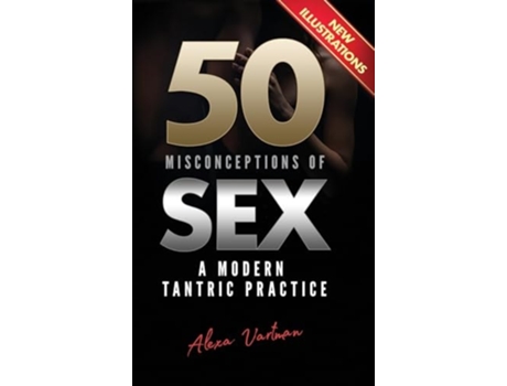 Livro 50 Misconceptions Of Sex A Modern Tantric Practice De Alexa Vartman (inglês - Capa Dura)