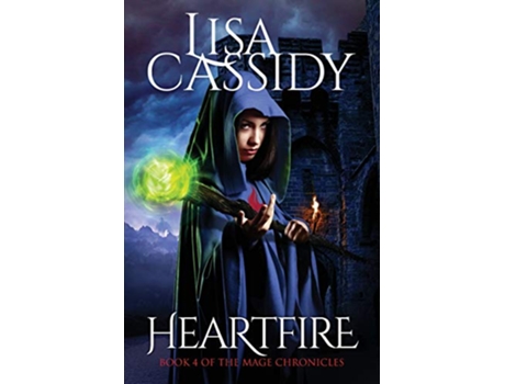 Livro Heartfire The Mage Chronicles de Lisa Cassidy (Inglês)