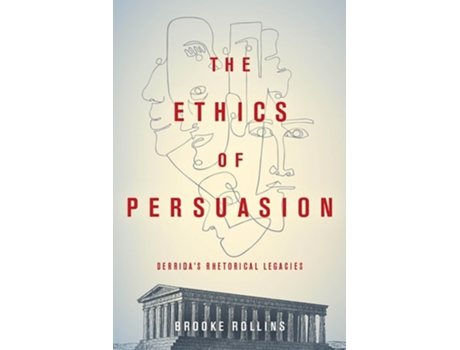 Livro The Ethics of Persuasion de Brooke Rollins (Inglês)