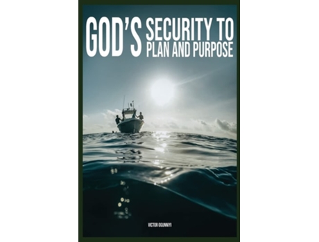 Livro Gods Security To Plan And Purpose De Victor Ogunniyi (inglês)