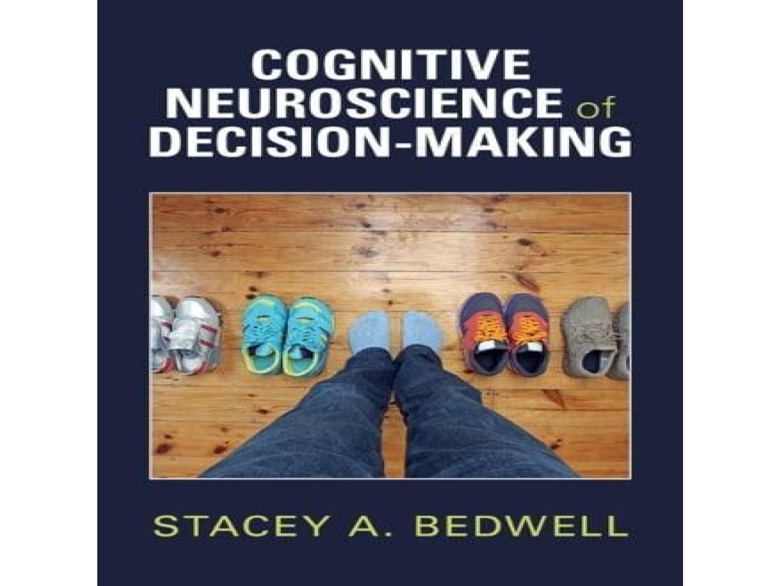 Livro Cognitive Neuroscience of Decision-Making de Stacey A Bedwell (Inglês)
