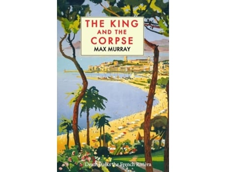 Livro The King and The Corpse de Max Murray (Inglês)