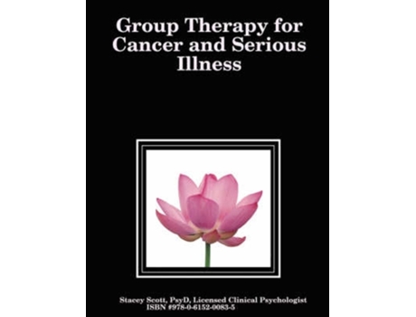 Livro Group Therapy for Cancer and Serious Illness Stacey Scott (Inglês)