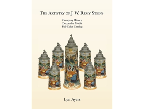 Livro The Artistry Of J. W. Remy Steins De Lyn Ayers (inglês - Capa Dura)