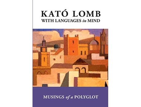 Livro With Languages in Mind Musings of a Polyglot de Kató Lomb (Inglês)