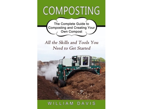 Livro Composting All The Skills And Tools You Need To Get Started De William Davis (inglês)