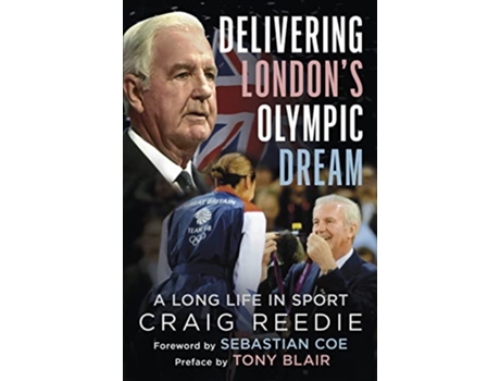 Livro Delivering Londons Olympic Dream de Sir Craig Reedie (Inglês - Capa Dura)
