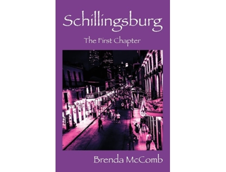 Livro Schillingsburg The First Chapter De Brenda Mccomb (inglês)
