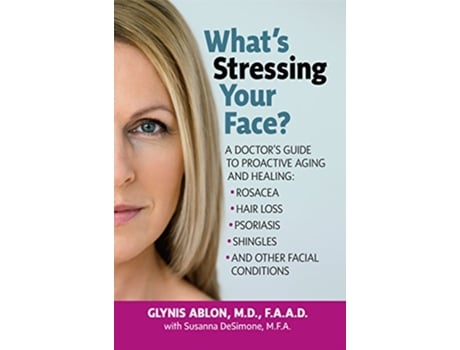 Livro Whats Stressing Your Face de Glynis Ablon (Inglês - Capa Dura)