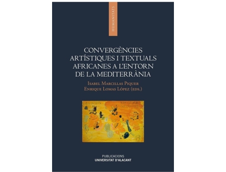 Livro Convergencies Artistiques I Textuals Africanes A L Entorn De La Mediterrania de Isabel Marcillas (Espanhol)