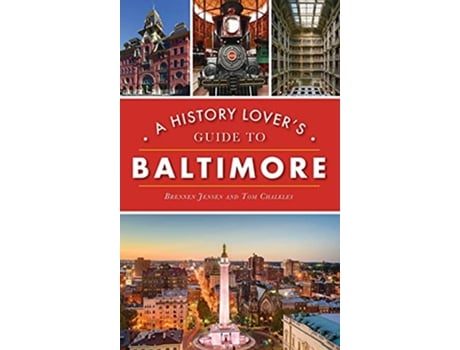 Livro History Lovers Guide to Baltimore History Guide de Brennen Jensen Thomas Chalkley (Inglês)