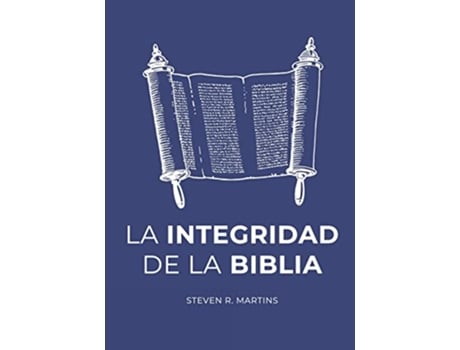 Livro La Integridad de la Biblia Spanish Edition de Steven R Martins (Espanhol)