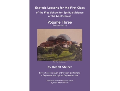 Livro Esoteric Lessons For The First Class Of The Free School For Spiritual Science At The Goetheanum Volume Three De Rudolf Steiner (inglês)