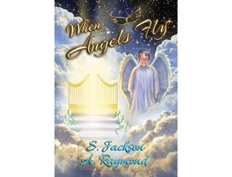 Livro When Angels Fly de S Jackson A Raymond (Inglês)
