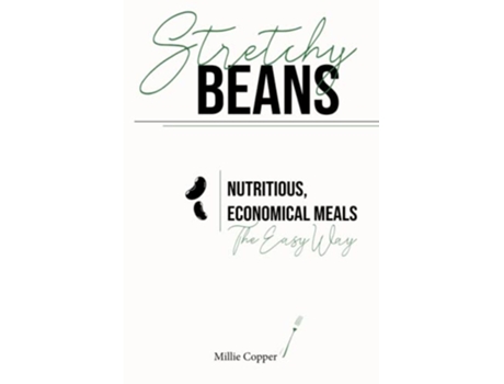 Livro Stretchy Beans Nutritious Economical Meals the Easy Way de Millie Copper (Inglês)