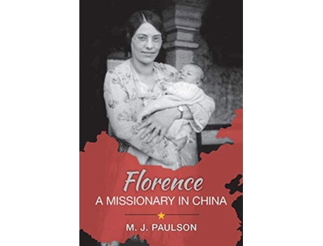 Livro Florence A MISSIONARY IN CHINA de Marguerite Joy Paulson (Inglês)