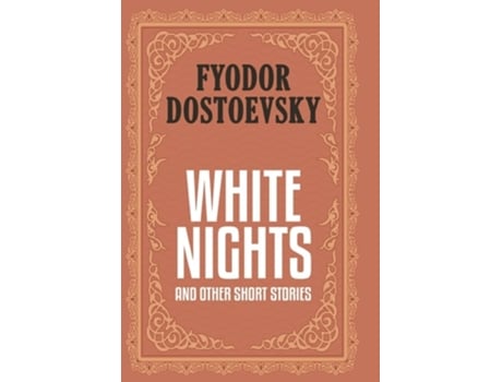 Livro White Nights and Other Short Stories de Fyodor Dostoevsky (Inglês - Capa Dura)