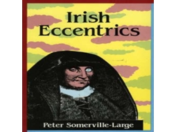 Livro Irish Eccentrics de Peter Somerville-Large (Inglês)