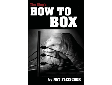 Livro The Rings How To Box De Nat Fleischer (inglês)
