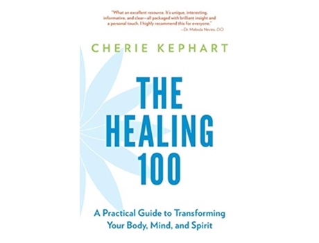 Livro The Healing 100 A Practical Guide to Transforming Your Body Mind and Spirit de Cherie Kephart (Inglês)