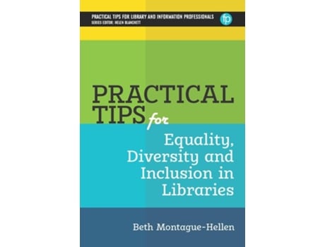 Livro Practical Tips for Equality, Diversity and Inclusion in Libraries de Beth Montague-Hellen (Inglês)