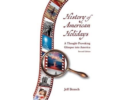 Livro History of American Holidays A ThoughtProvoking Glimpse into America de Jeff Bensch (Inglês)