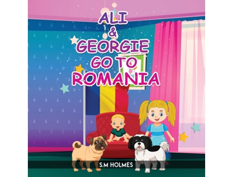Livro Ali amp Georgie Go To Romania de S M Holmes (Inglês)