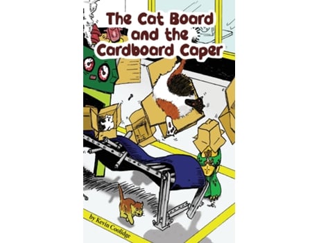 Livro The Cat Board And The Cardboard Caper De Kevin Coolidge (inglês)