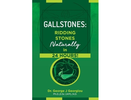 Livro Gallstones Ridding Stones Naturally In 24 Hours! De George John Georgiou (inglês)
