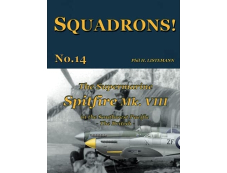 Livro The Supermarine Spitfire Mk VIII in the Southwest Pacific The British SQUADRONS de Phil H Listemann (Inglês)