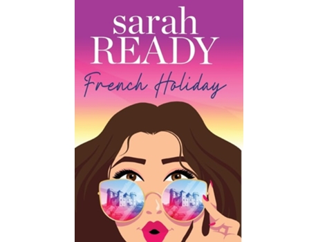 Livro French Holiday de Sarah Ready (Inglês - Capa Dura)