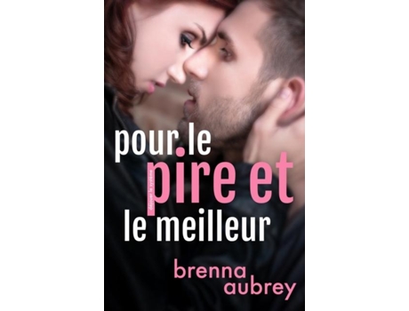 Livro Pour Le Pire Et Le Meilleur De Brenna Aubrey (inglês)