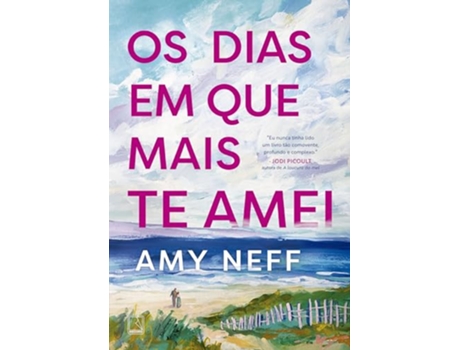 Livro Os Dias Em Que Mais Te Amei de Amy Neff (Português)