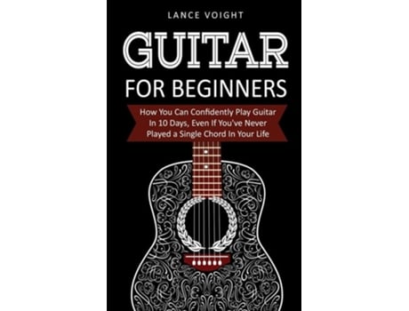 Livro Guitar For Beginners De Lance Voight (inglês)