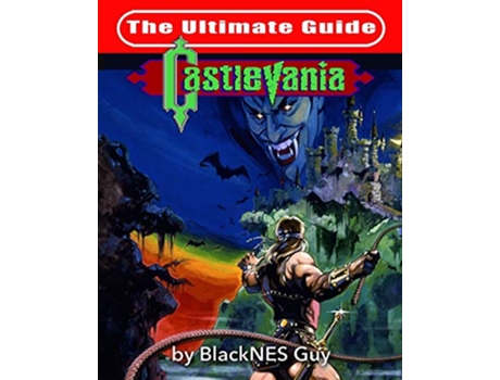 Livro NES Classic The Ultimate Guide to Castlevania de BlackNES Guy (Inglês)