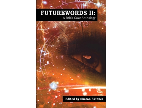 Livro Futurewords II A Brick Cave Anthology de Sharon Skinner (Inglês)