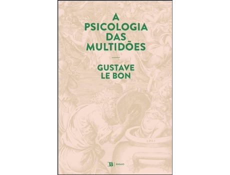 A Psicologia das Multidões
