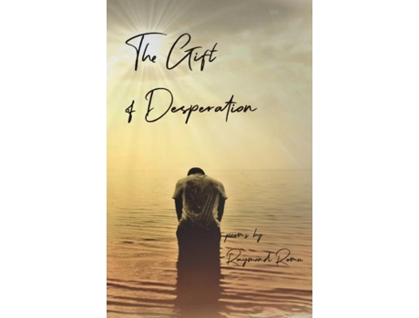 Livro The Gifts Of Desperation De Raymond Remu (inglês)