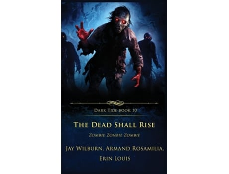 Livro The Dead Shall Rise Zombie Zombie Zombie de Armand Rosamilia, Jay Wilburn et al. (Inglês - Capa Dura)
