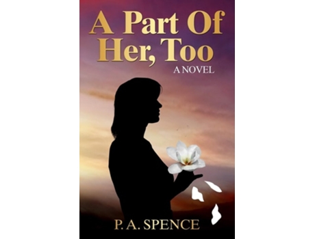 Livro A Part of Her, Too A Novel de Patricia Spence (Inglês)