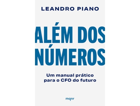 Livro Além Dos Números Um Manual Prático Para O Cfo Do Futuro De Leandro Piano (português Do Brasil)